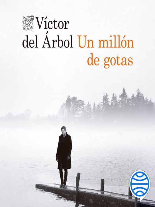 Title details for Un millón de gotas by Víctor del Árbol - Wait list